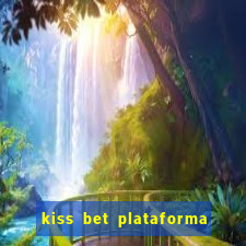 kiss bet plataforma de jogos